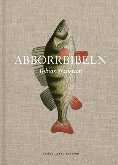 Tobias Fränstam · Abborrbibeln (Innbunden bok) (2024)