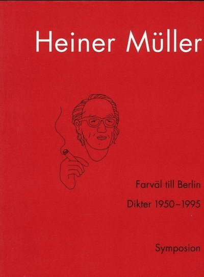 Cover for Heiner Müller · Farväl till Berlin : dikter 1950-1995 (Innbunden bok) (2002)