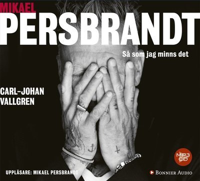 Cover for Carl-Johan Vallgren · Mikael Persbrandt : så som jag minns det (MP3-CD) (2018)