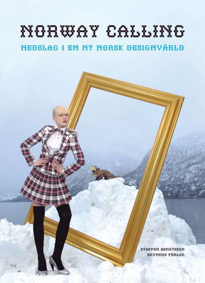 Cover for Staffan Bengtsson · Norway calling : nedslag i en ny norsk designvärld (Book) (2008)