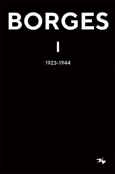 Jorge Luis Borges: Jorge Luis Borges 1 : 1923-1944 - Jorge Luis Borges - Livres - Bokförlaget Tranan - 9789188253170 - 13 octobre 2017