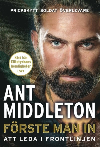 Cover for Ant Middleton · Förste man in : att leda i frontlinjen (ePUB) (2019)