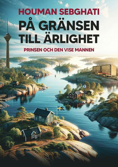 Cover for Houman Sebghati · På gränsen till ärlighet - Prinsen och den vise mannen (Hardcover Book) (2025)