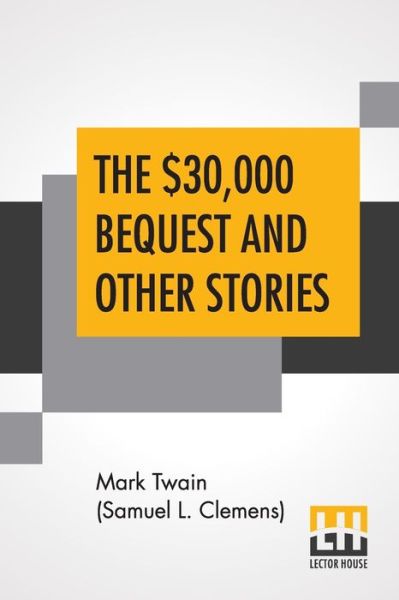 Cover for Mark Twain (Samuel Langhorne Clemens) · The $30,000 Bequest And Other Stories (Paperback Book) (2019)