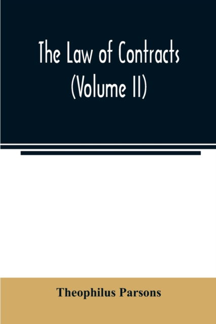 Cover for Theophilus Parsons · The law of contracts (Volume II) (Paperback Book) (2020)