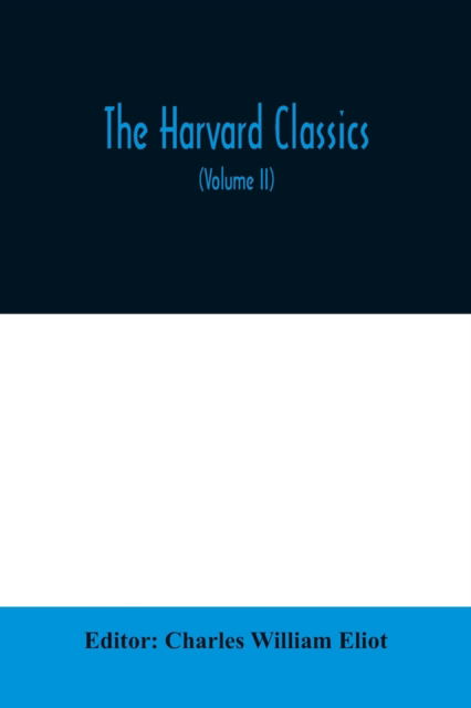 Cover for Charles William Eliot · The Harvard classics; The Apology, Phaedo, and Crito of Plato translated by Benjamin Jowett, The Golden Sayings of Epictetus translated by Hastings Crossley, The Meditations of Marcus Aurelius translated by George Long (Volume II) (Paperback Book) (2020)