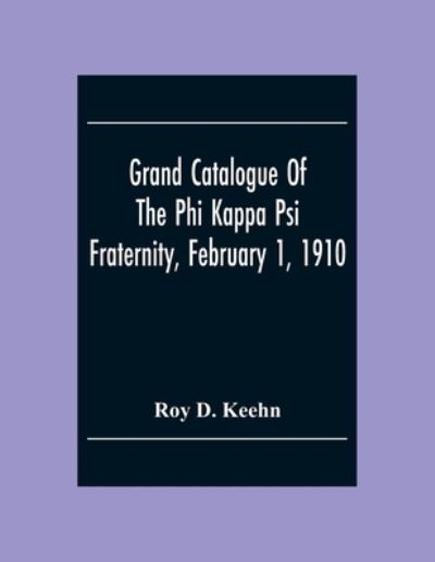 Cover for Roy D Keehn · Grand Catalogue Of The Phi Kappa Psi Fraternity, February 1, 1910 (Paperback Book) (2020)