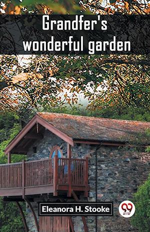 Cover for Eleanora H Stooke · Grandfer's wonderful garden (Edition2023) (Paperback Book) (2023)