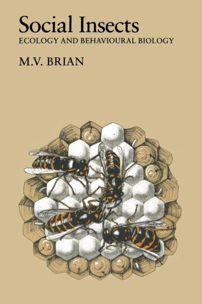 M. V. Brian · Social Insects: Ecology and Behavioural Biology (Paperback Book) [Softcover reprint of the original 1st ed. 1983 edition] (2012)