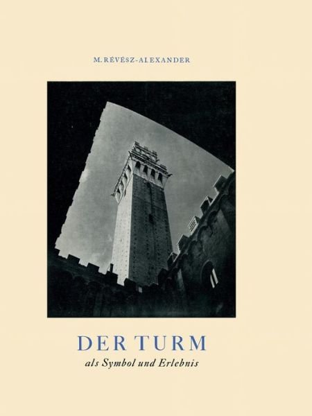 Cover for Re&amp;#769; ve&amp;#769; sz-Alexander, M · Der Turm: ALS Symbol Und Erlebnis (Pocketbok) [1953 edition] (1953)