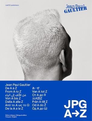 Jean Paul Gaultier - JPG From A to Z - Thierry-Maxime Loriot - Livros - Netherlands Architecture Institute (NAi  - 9789462087170 - 21 de junho de 2022