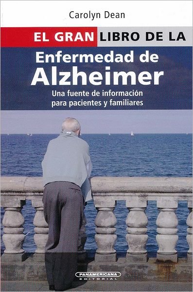 Cover for Carolyn Dean · El Gran Libro De La Enfermedad De Alzheimer (Paperback Book) [Spanish, Tra edition] (2011)