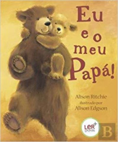 Cover for Alison Ritchie · Eu e o meu Papa! (Hardcover Book) (2011)