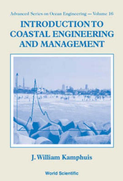 Cover for Kamphuis, J William (Queen's Univ, Canada) · Introduction To Coastal Engineering And Management - Advanced Series On Ocean Engineering (Paperback Book) (2000)