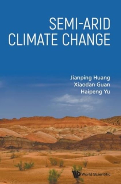 Cover for Huang, Jianping (Lanzhou Univ, China) · Semi-arid Climate Change (Hardcover Book) (2023)