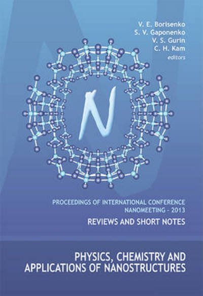 Cover for V E Borisenko · Physics, Chemistry And Applications Of Nanostructures - Proceedings Of The International Conference Nanomeeting - 2013 (Gebundenes Buch) (2013)