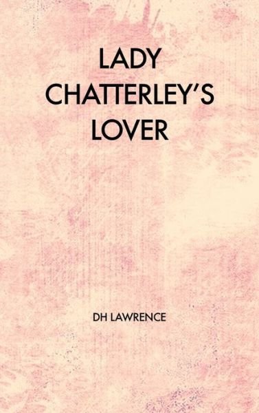Cover for D H Lawrence · Lady Chatterley's Lover (Hardcover bog) (2020)