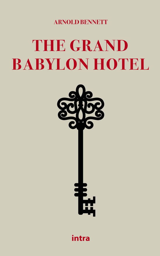 Cover for Arnold Bennett · The Grand Babylon Hotel (Book)