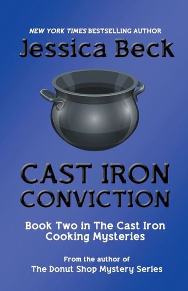 Cover for Jessica Beck · Cast Iron Conviction - The Cast Iron Cooking Mysteries (Paperback Book) (2015)