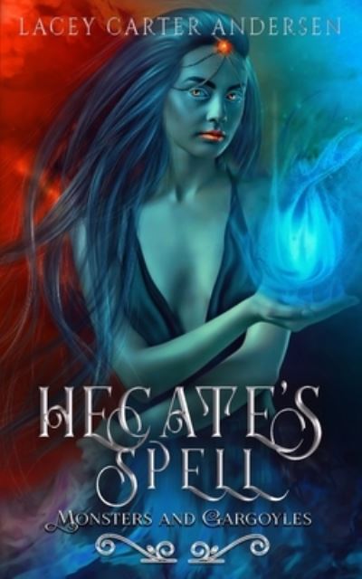 Cover for Lacey Carter Andersen · Hecate's Spell: A Reverse Harem Romance (Paperback Book) (2021)