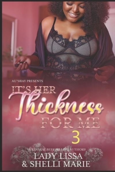 It's Her Thickness for Me 3 - Shelli Marie - Books - Independently Published - 9798509544170 - May 24, 2021