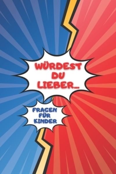 Cover for Uncle John · Wurdest Du Lieber Fragen Fur Kinder: Fragespiel Fur Kinder 6-12 Jahren (Paperback Bog) (2021)