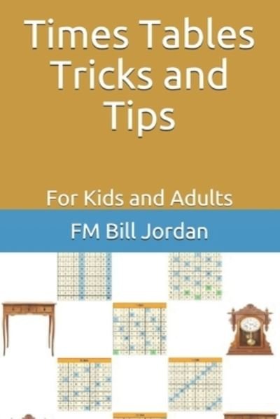 Cover for Fm Bill Jordan · Times Tables Tricks and Tips: For Kids and Adults (Pocketbok) (2021)