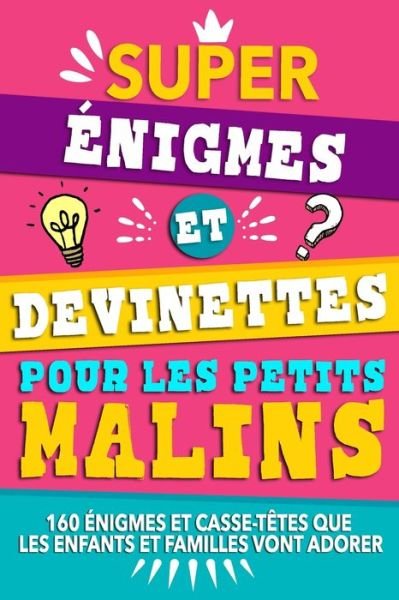 Cover for Mdr Creative Editions · Super enigmes et devinettes pour les petits malins (Taschenbuch) (2020)