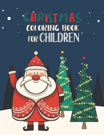 Christmas Coloring Book For Children - Mimouni Publishing Group - Książki - Independently Published - 9798565041170 - 14 listopada 2020