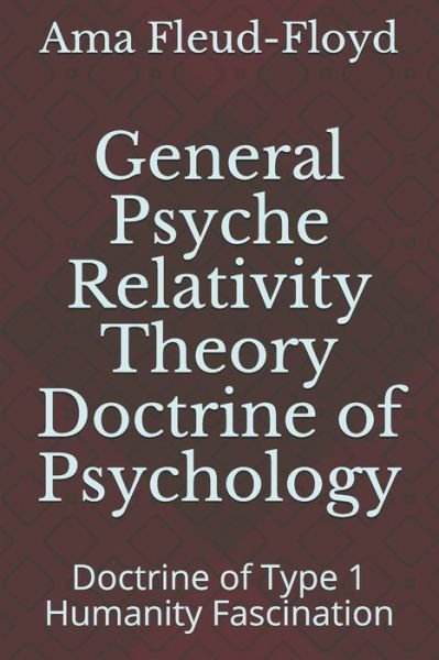 Cover for Ama Fleud-Floyd · General Psyche Relativity Theory Doctrine of Psychology (Paperback Book) (2020)