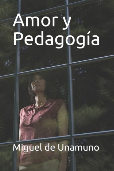 Cover for Miguel de Unamuno · Amor y Pedagogia (Paperback Book) (2021)