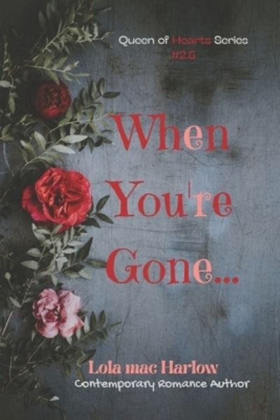 Cover for Lola Mac Harlow · When You're Gone (Paperback Book) (2019)