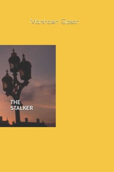 Cover for Marshawn Gipson · The Stalker (Paperback Book) (2020)