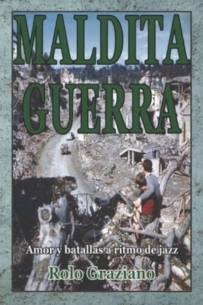 Maldita Guerra - Rolo Graziano - Boeken - Independently Published - 9798632725170 - 31 maart 2020
