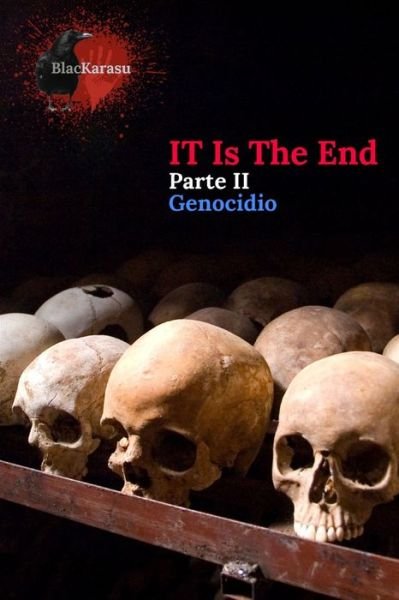 It Is The End - Blac Karasu - Bücher - Independently Published - 9798639263170 - 21. April 2020