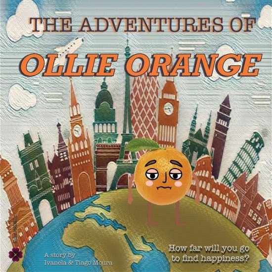 Cover for Tiago Moura · The Adventures of Ollie Orange (Paperback Bog) (2020)
