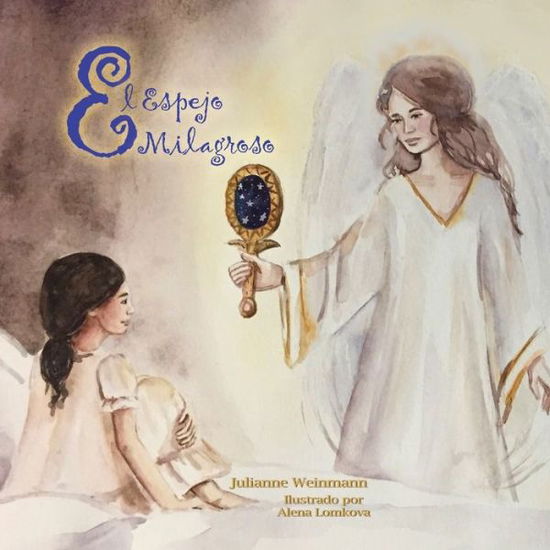 Cover for Julianne Weinmann · El Espejo Milagroso (Paperback Book) (2020)