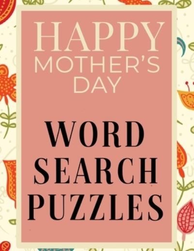 Cover for Mother's Love · Happy Mother's Day Word Search Puzzles (Paperback Book) (2021)