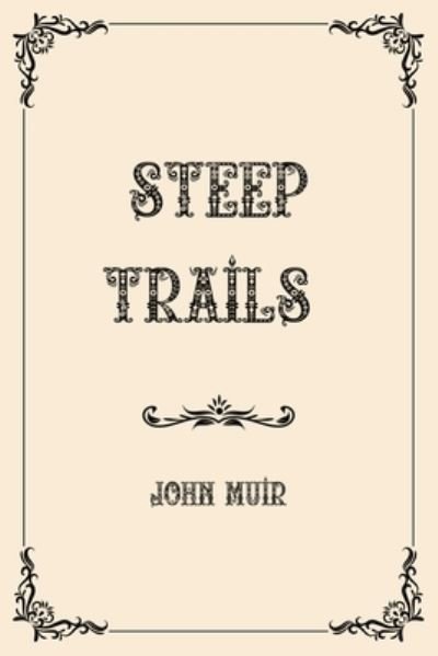 Cover for John Muir · Steep Trails: Luxurious Edition (Paperback Bog) (2021)