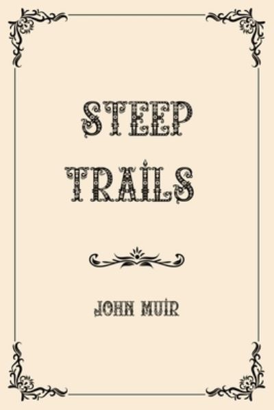 Cover for John Muir · Steep Trails: Luxurious Edition (Pocketbok) (2021)