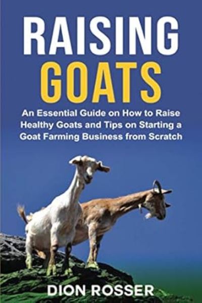 Cover for Dion Rosser · Raising Goats (Paperback Bog) (2021)