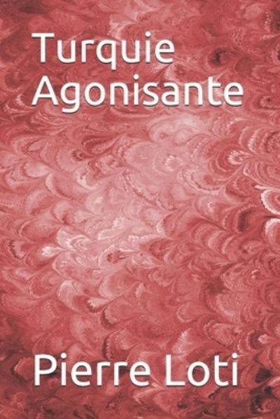 Cover for Pierre Loti · Turquie Agonisante (Paperback Book) (2021)