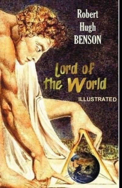 Lord of the World Illustrated - Robert Hugh Benson - Kirjat - Independently Published - 9798740718170 - maanantai 19. huhtikuuta 2021