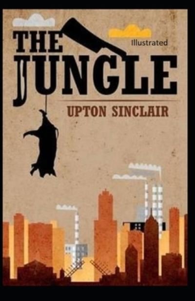 Cover for Upton Sinclair · The Jungle Illustrated (Paperback Book) (2021)