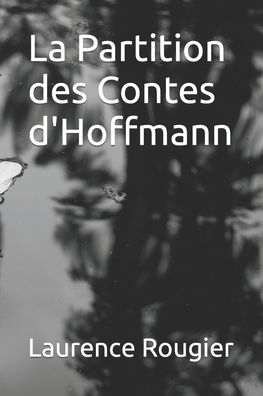 Cover for Laurence Rougier · La Partition des Contes d'Hoffmann (Paperback Book) (2021)