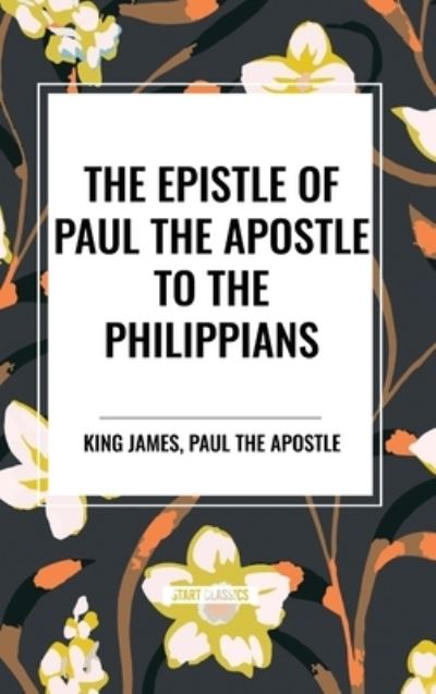 Cover for King James · The Epistle of Paul the Apostle to the PHILIPPIANS (Inbunden Bok) (2024)