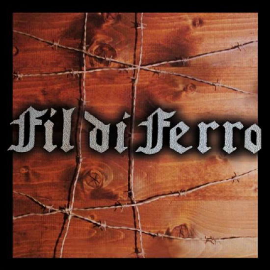 Fil Di Ferro - Fil Di Ferro - Muzyka - JOLLY ROGER RECORDS - 0635189489171 - 14 października 2016