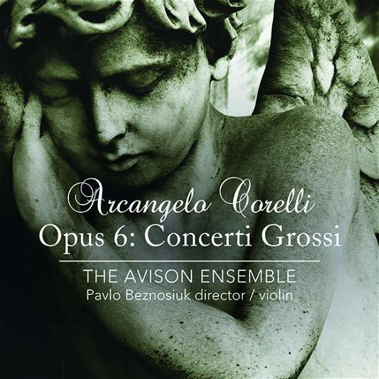 Concerti Grossi op.6 - The Beznosiuk, Pavlo / Avison Ensemble - Musiikki - Linn Records - 0691062041171 - perjantai 6. heinäkuuta 2018