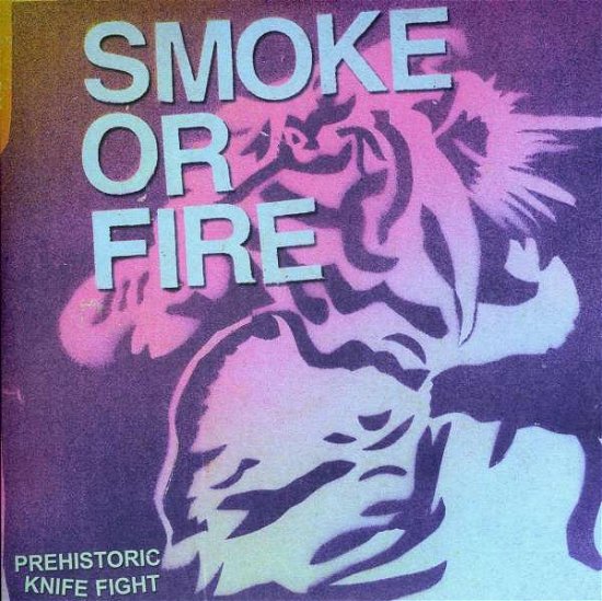 Prehistoric Knife Fight - Smoke or Fire - Music - FAT WRECK CHORDS - 0751097024171 - March 22, 2010