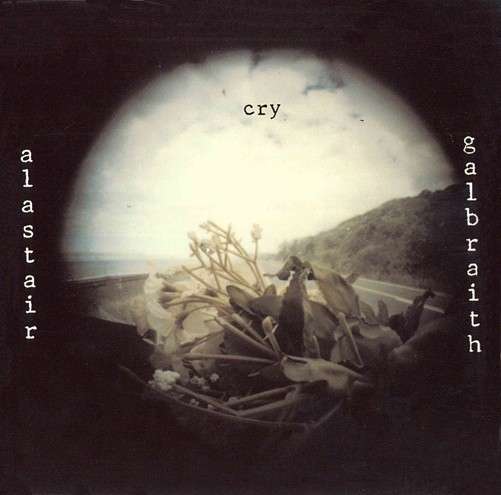 Cry - Alastair Galbraith - Muzyka -  - 0769791952171 - 4 marca 2014